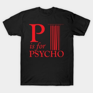 P is for Psycho T-Shirt